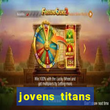 jovens titans cavando fortunas